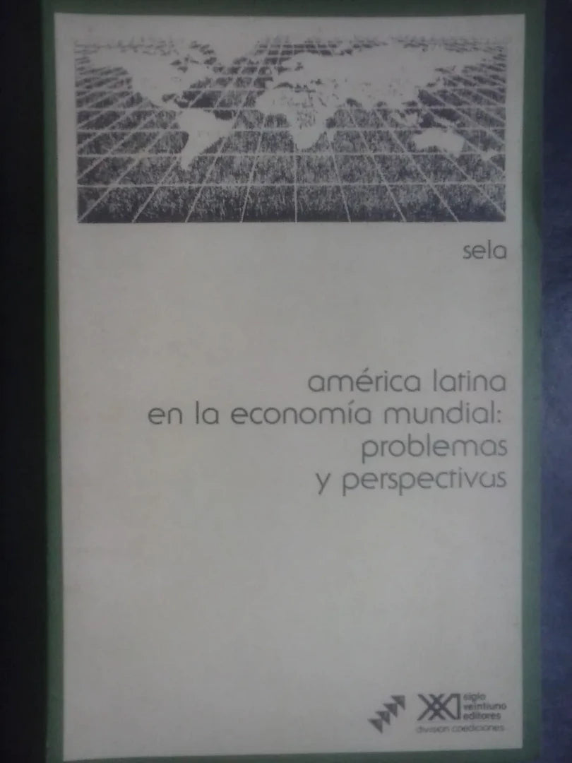 América Latina En La Economía Mundial: Problemas - Sela