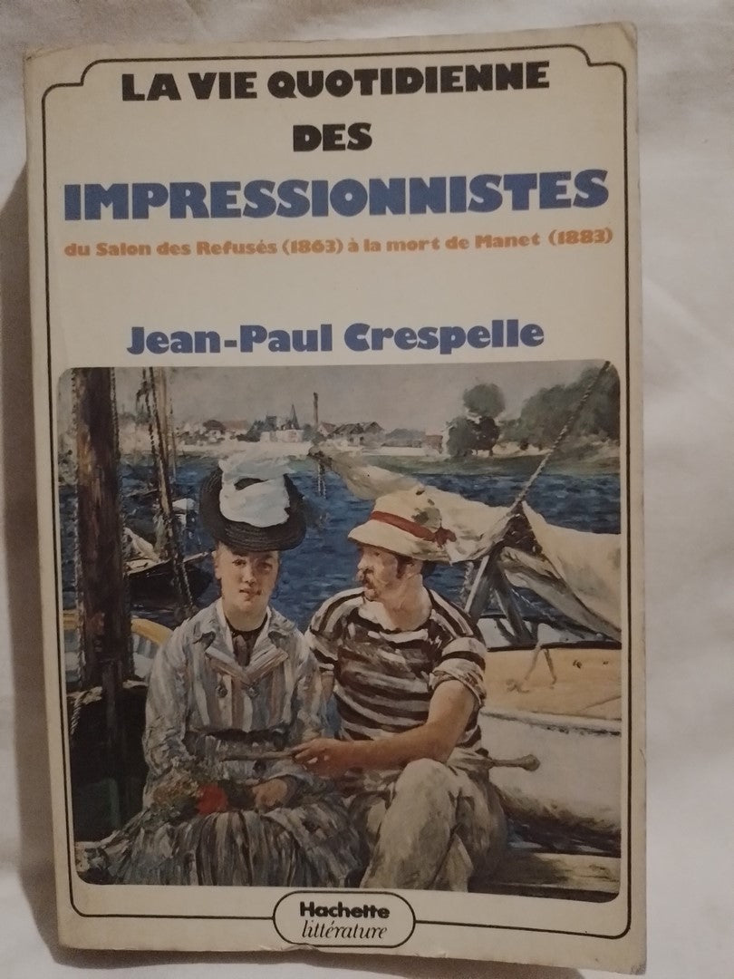 La Vie Quotidienne Des Impressionnistes / Crespelle, Jean