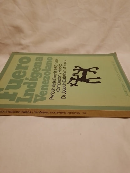 Fuero Indígena Venezolano período de la Colonia  1552/1783 / Gabaldón Márquez (compilador)