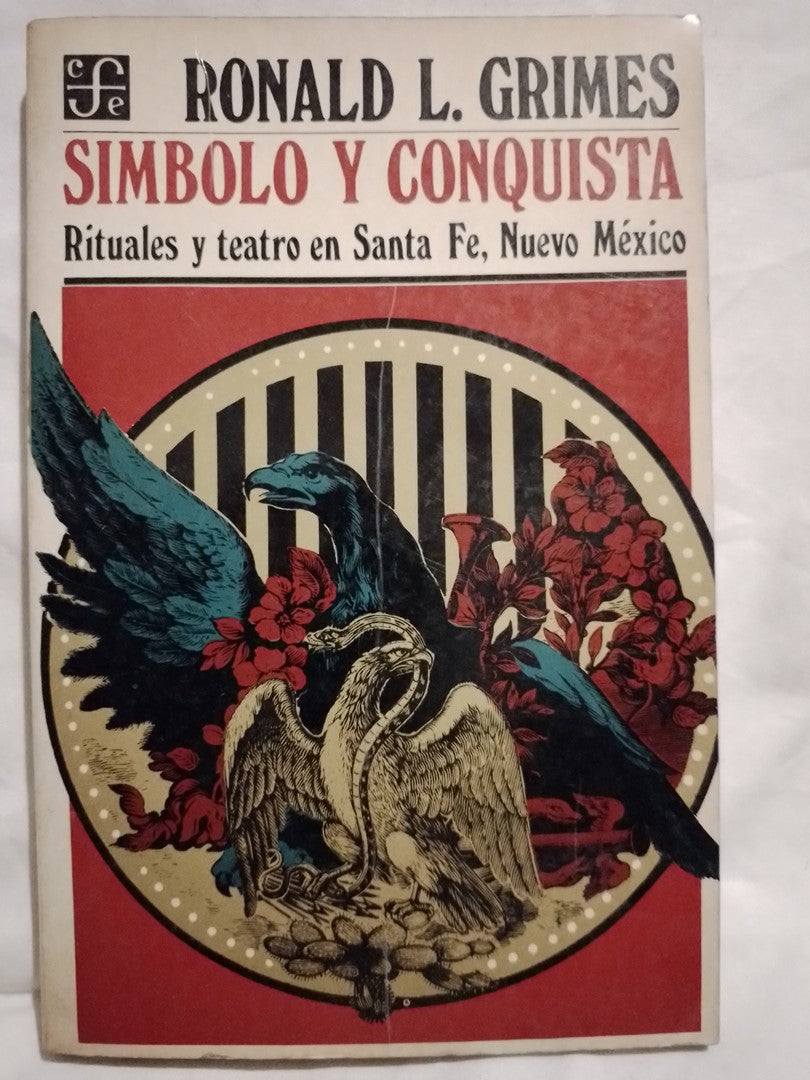 Símbolo Y Conquista Rituales Teatro En Santa Fe Nuevo México / Grimes, Ronald
