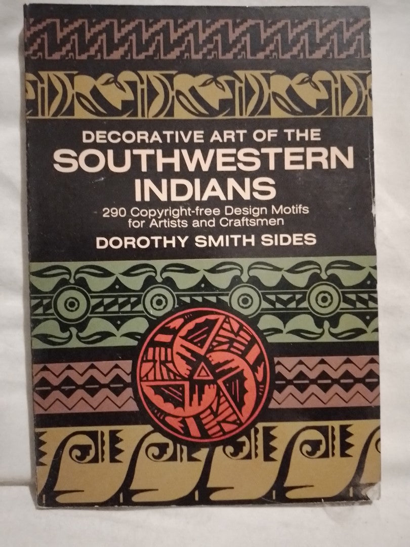 Decorative Art of the Southwestern Indians / Smith Sides, Dororthy