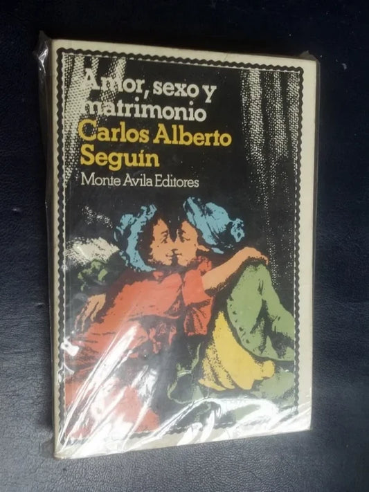 Amor, Sexo Y Matrimonio Seguín, Carlos Alberto