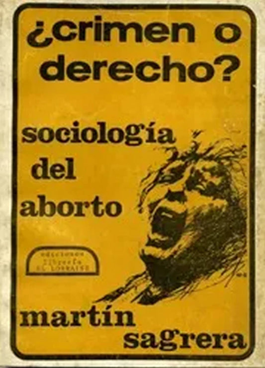 ¿crimen O Derecho? Sociología Del Aborto - Sagrera