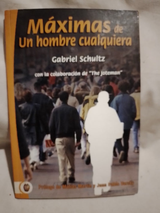 Máximas de un hombre cualquiera / Schultz, Gabriel (Saldo)