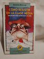 Cómo resistir en la clase media / Escliar, Liliana (Saldo)