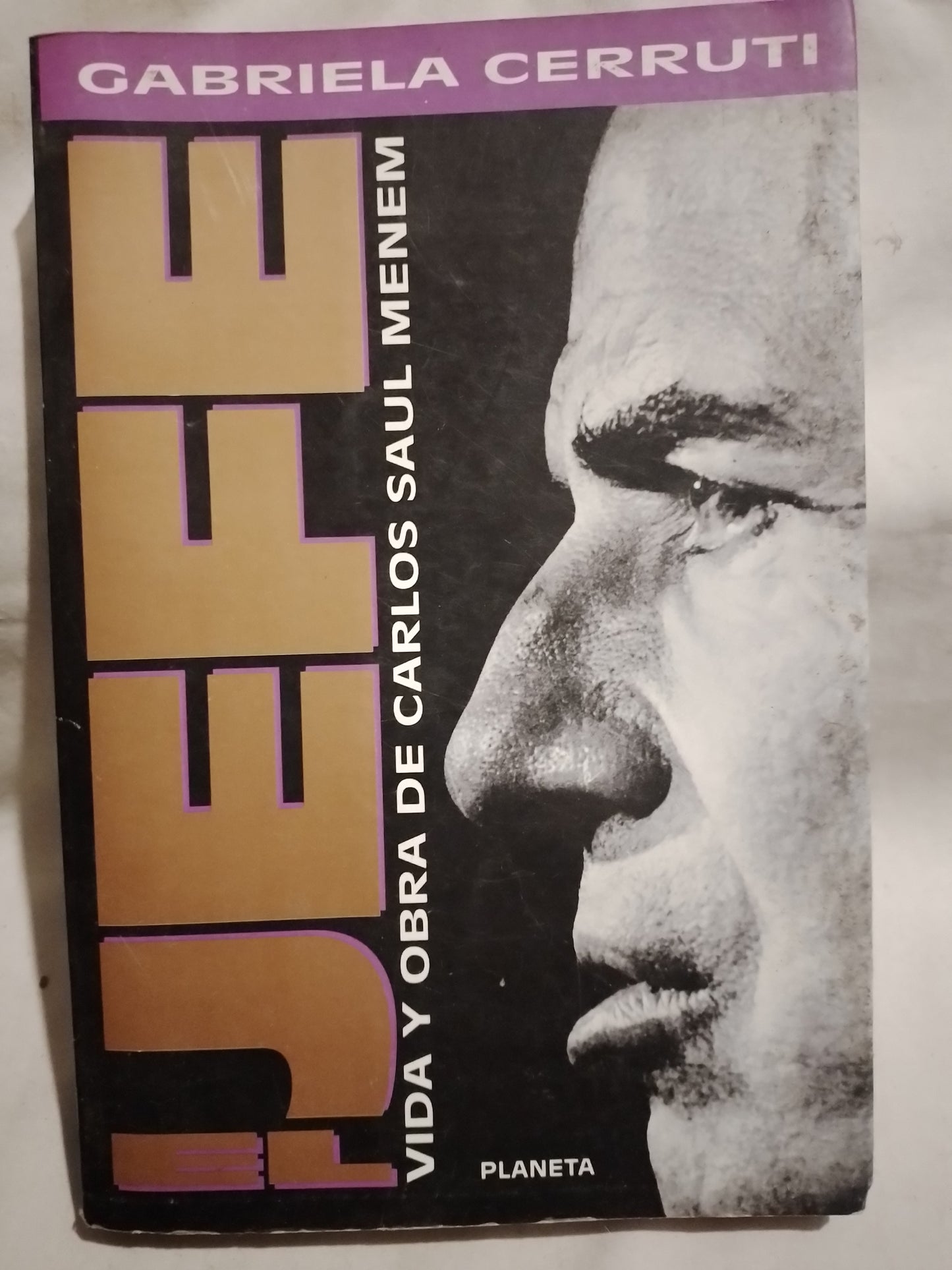El Jefe Vida y obra de Carlos Saúl Menem / Cerruti, Gabriela (Saldo)