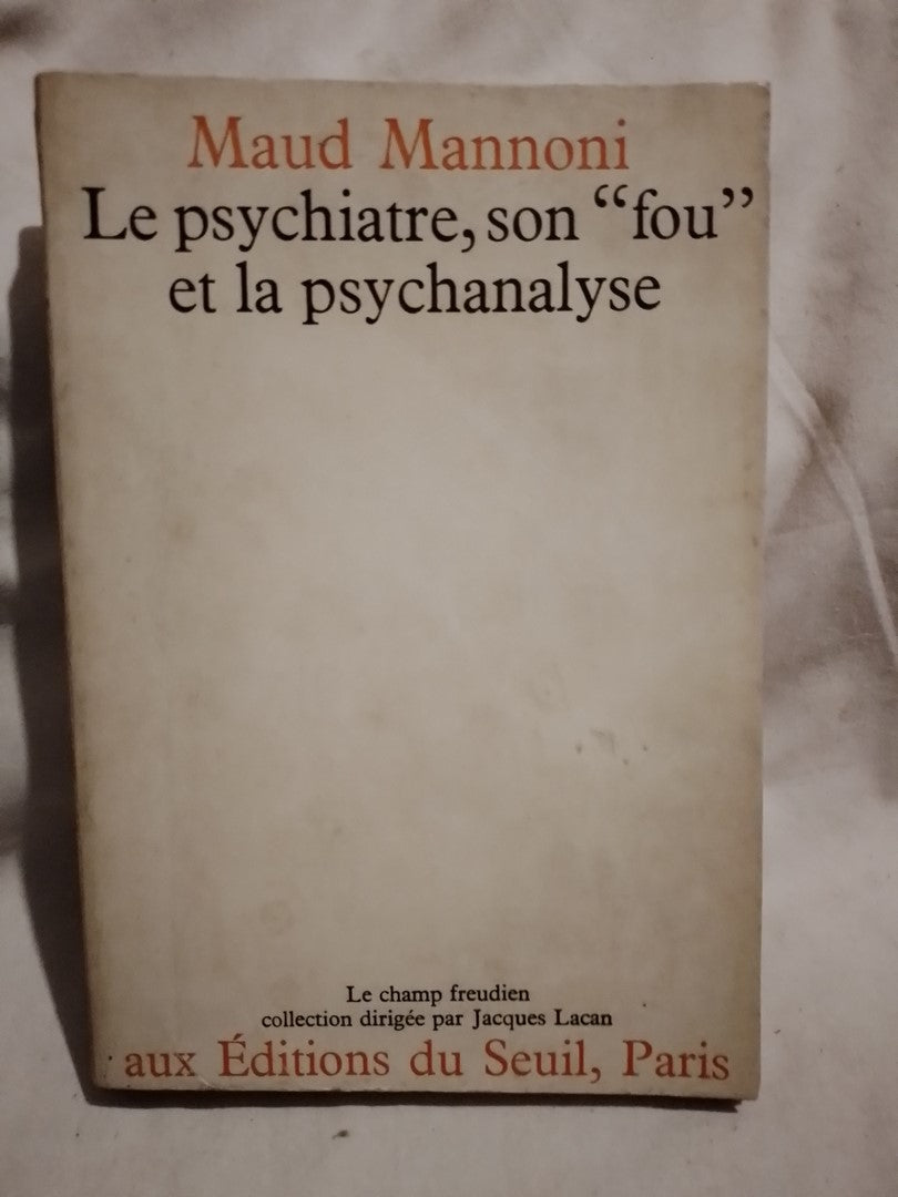 Le psychiatre, son "fou" et la psychanalyse / Mannoni, Maud (Saldo)