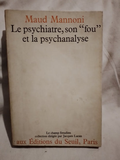 Le psychiatre, son "fou" et la psychanalyse / Mannoni, Maud (Saldo)