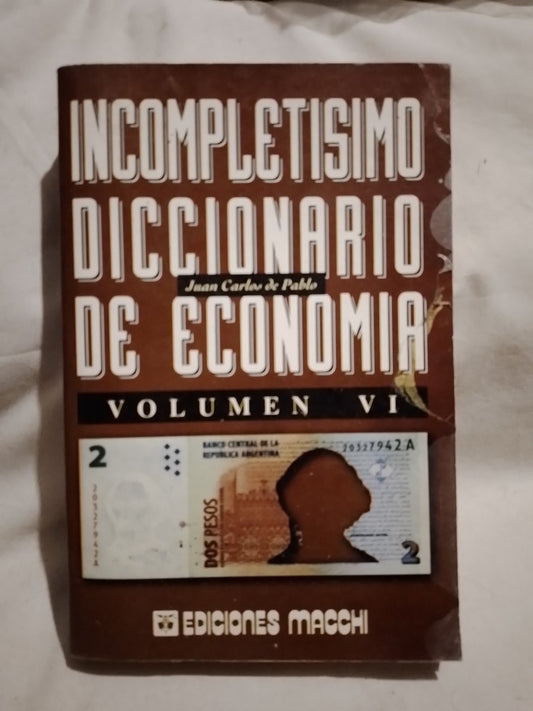 Incompletísimo Diccionario de Economía Vol.VI / De Pablo, Juan Carlos (Saldo)