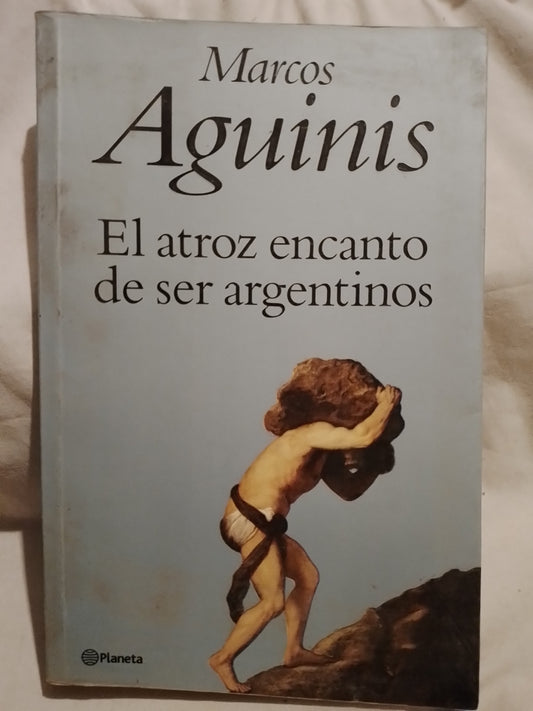 El atroz encanto de ser argentinos / Aguinis, Marcos (Saldo)
